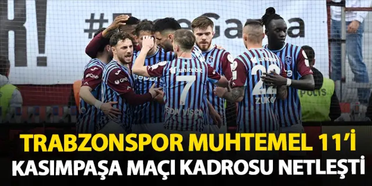 İşte Trabzonspor'un muhtemel Kasımpaşa 11'i! Fatih Tekke kararını verdi!