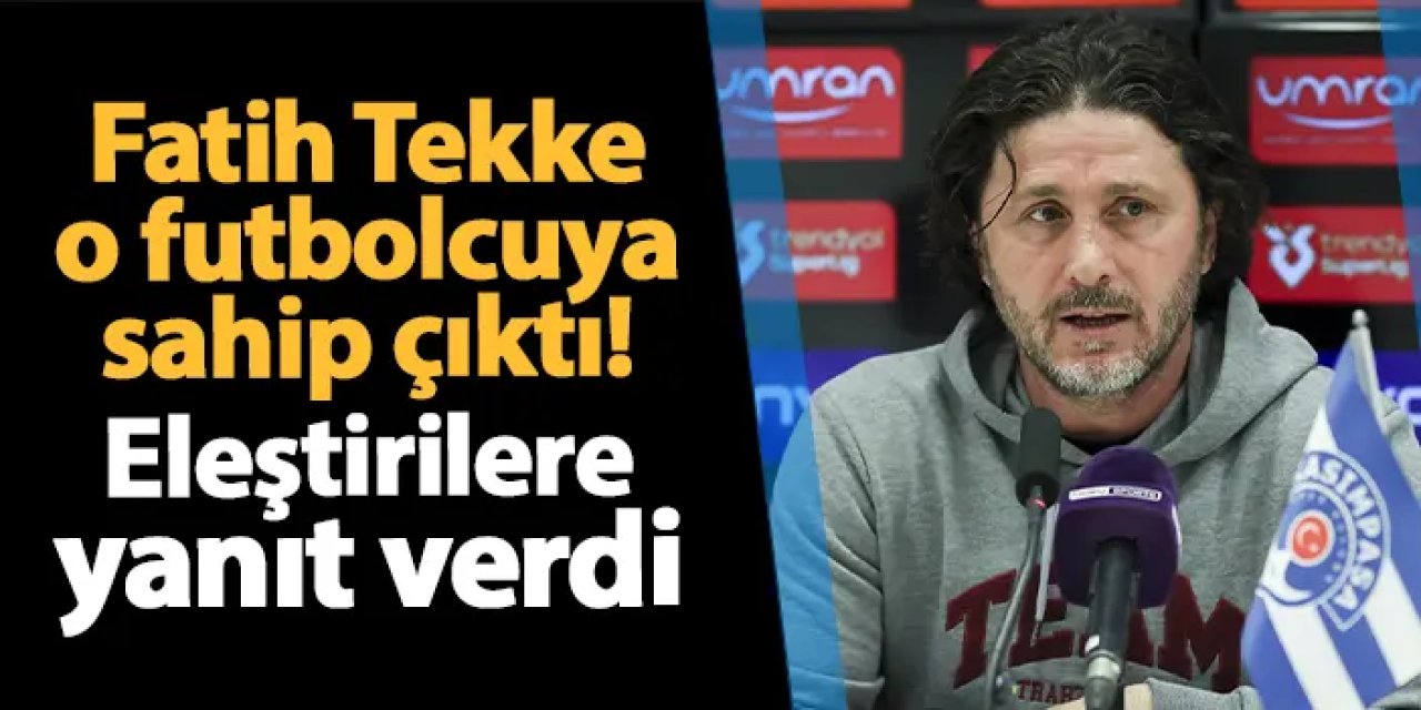 Trabzonspor'da Fatih Tekke o futbolcuya sahip çıktı! Eleştirilere yanıt verdi