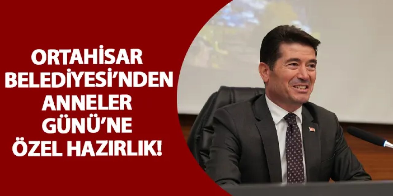 Ortahisar Belediyesi’nden Anneler Günü’ne özel hazırlık!