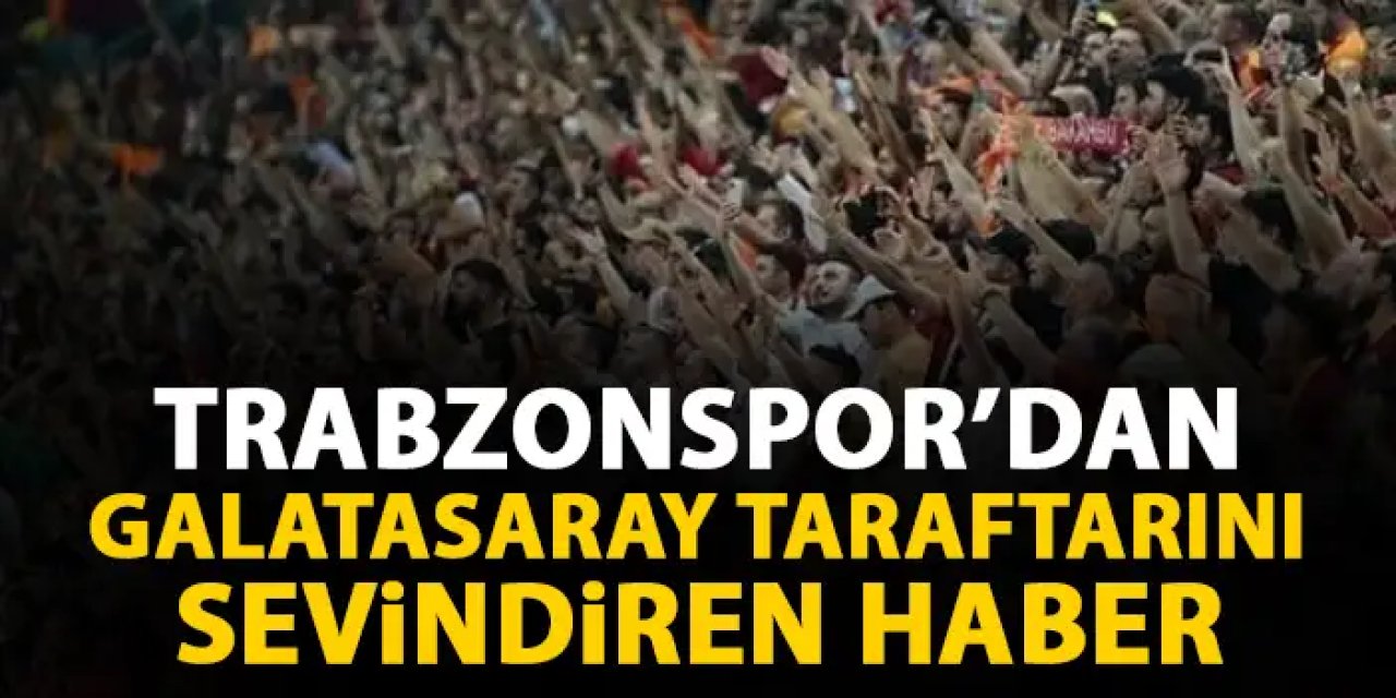 Trabzonspor'dan galatasaray tarafterını sevindiren karar!