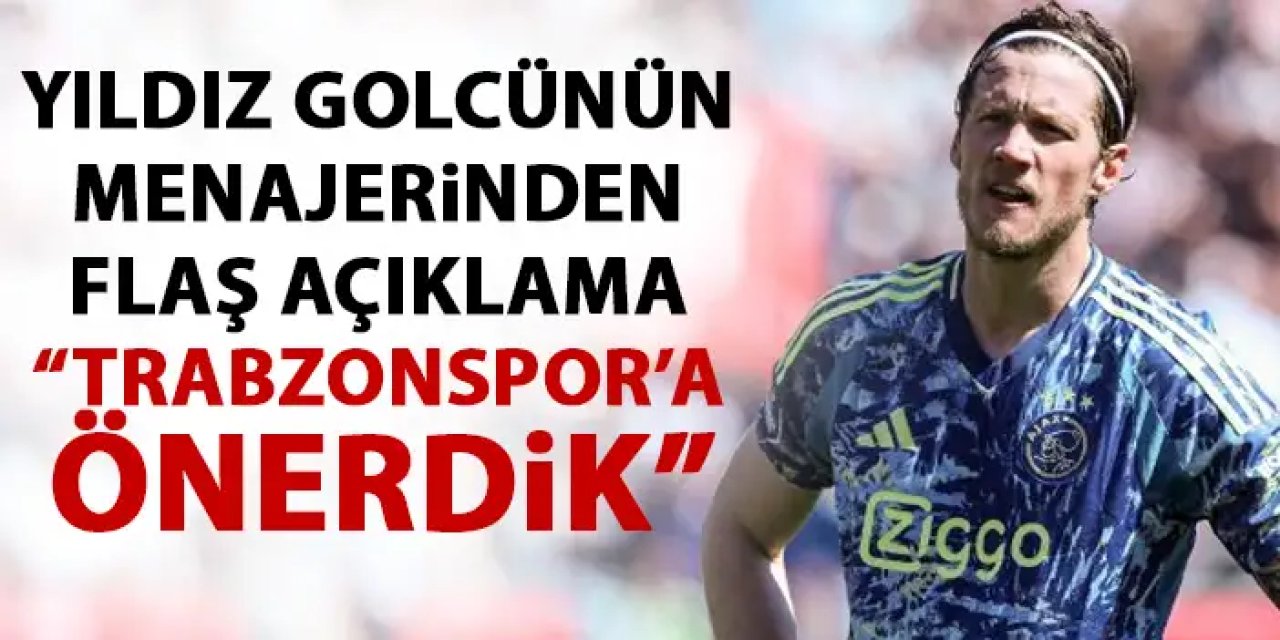 Yıldız golcünün menajerinden flaş açıklama "Trabzonspor'a önerdik"