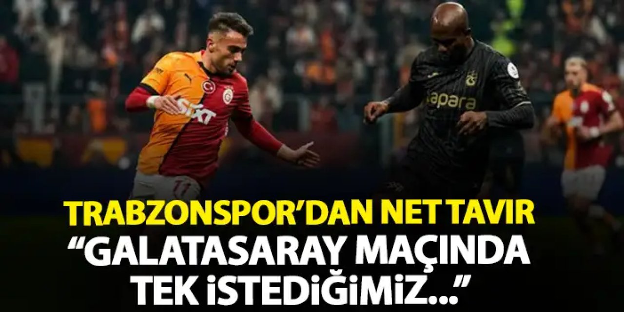 Trabzonspor Başkanı Ertuğrul Doğan "Galatasaray maçında tek istediğimiz..."
