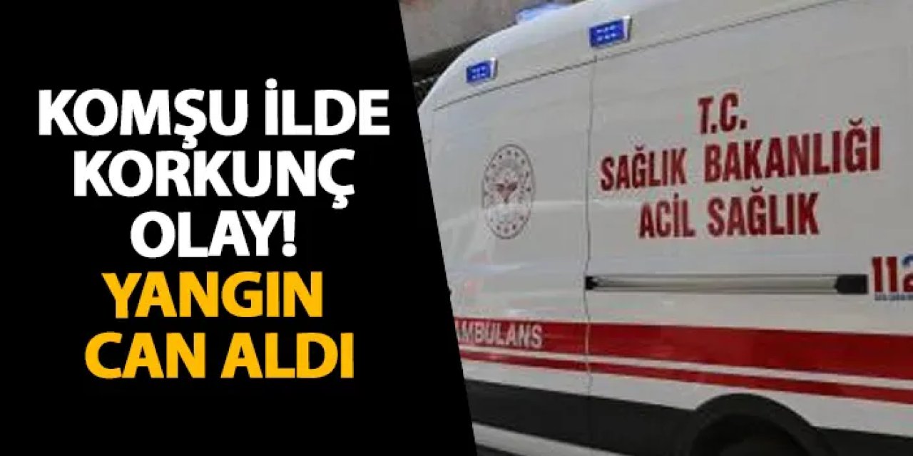 Giresun’da korkunç olay! Yangın can aldı