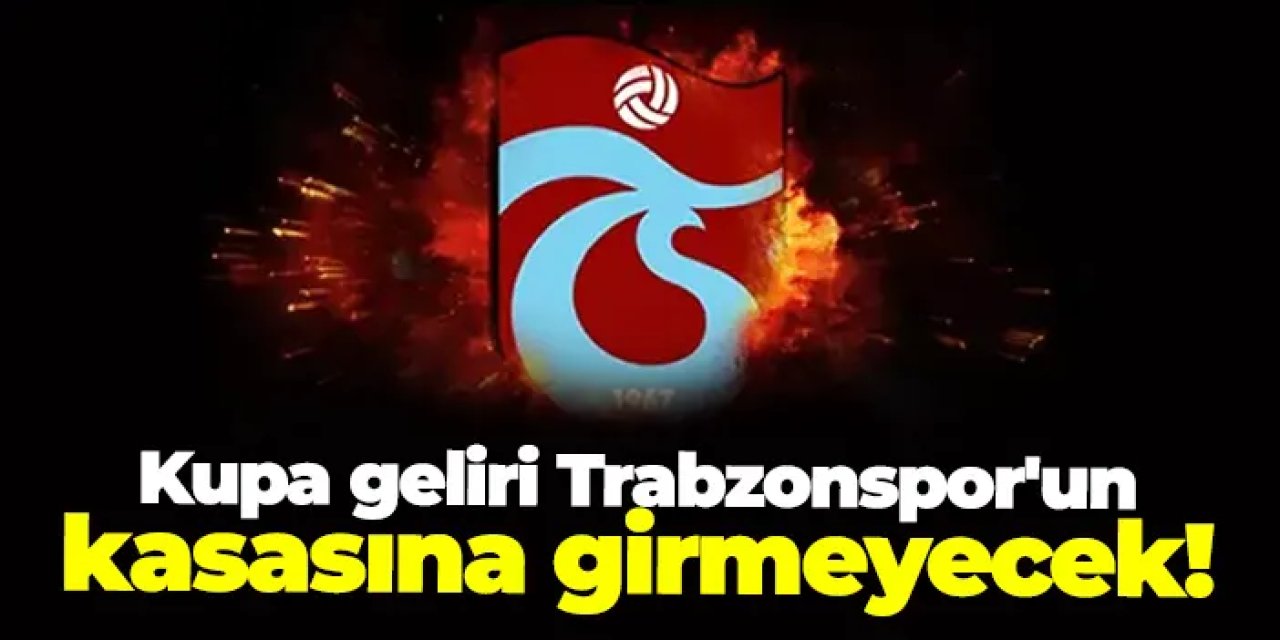 Kupa geliri Trabzonspor'un kasasına girmeyecek! İşte Ertuğrul Doğan'ın planı