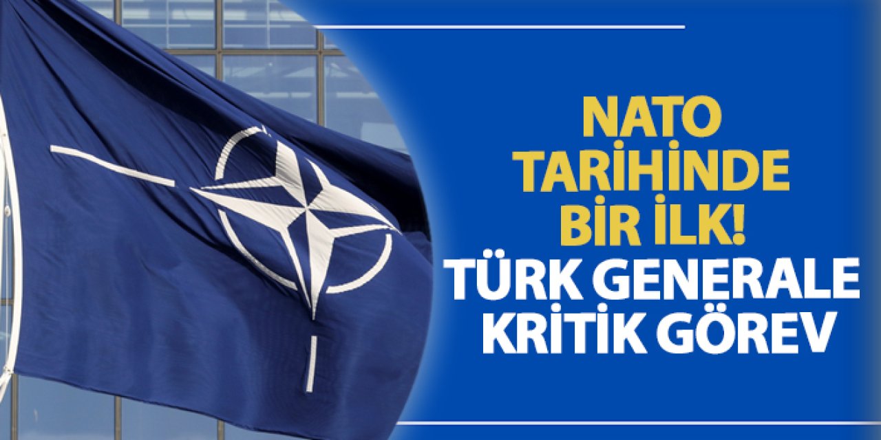 NATO tarihinde bir ilk! Türk generale kritik görev