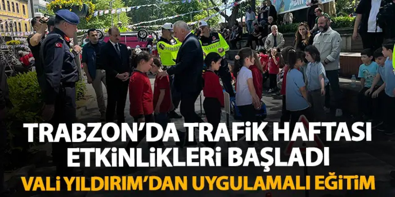 Trabzon’da Karayolları Trafik Haftası coşkuyla kutlandı