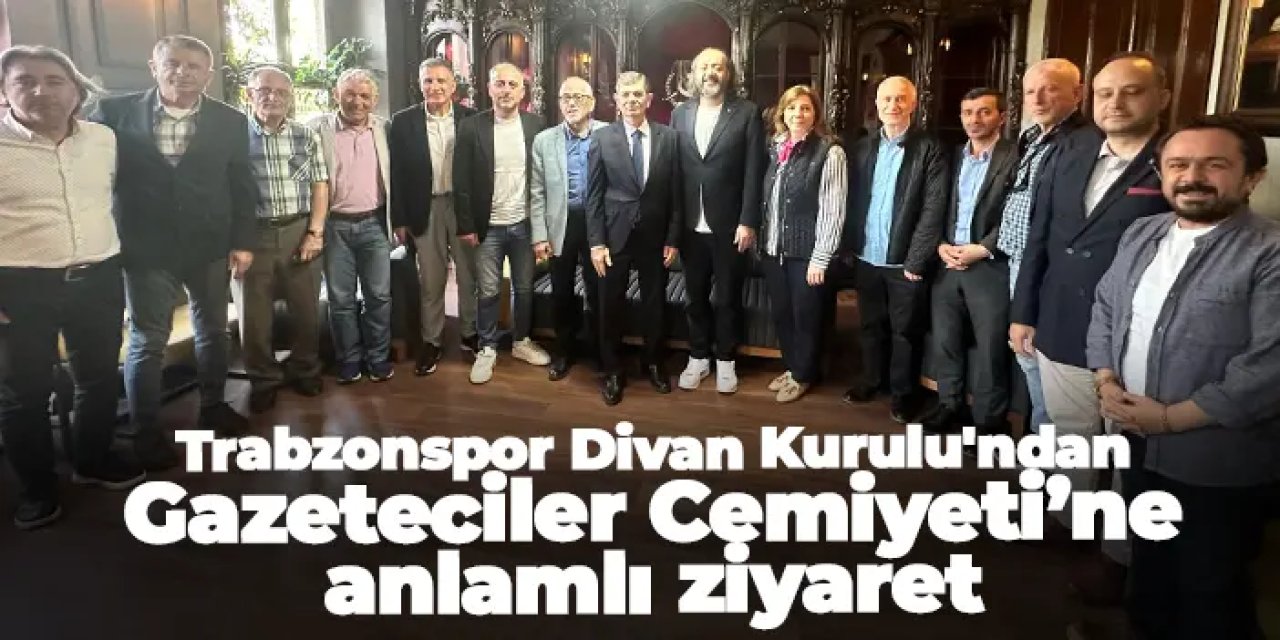 Trabzonspor Divan Kurulu'ndan Gazeteciler Cemiyeti’ne anlamlı ziyaret
