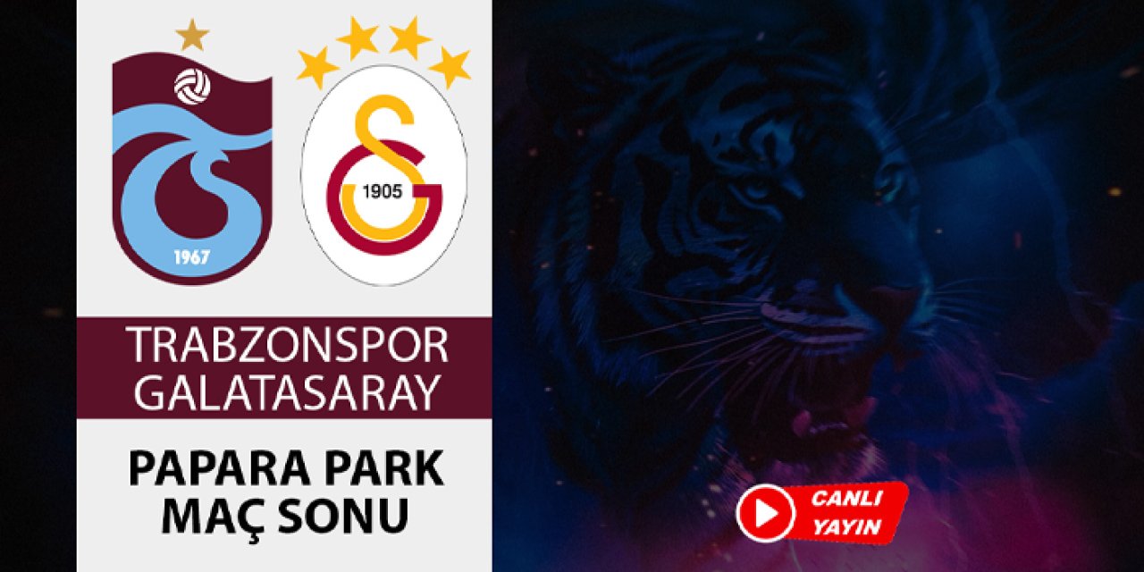Trabzonspor - Galatasaray maç sonu canlı yayın
