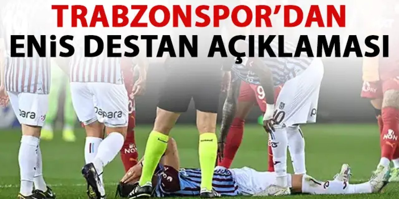 Trabzonspor'da Enis Destan'da son durum!Açıklama geldi