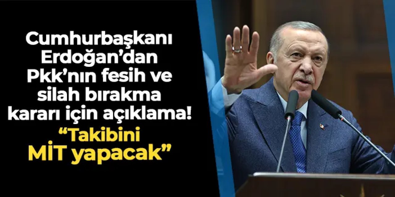 Cumhurbaşkanı Erdoğan: "Verilen sözlerin takibini MİT yapacak"