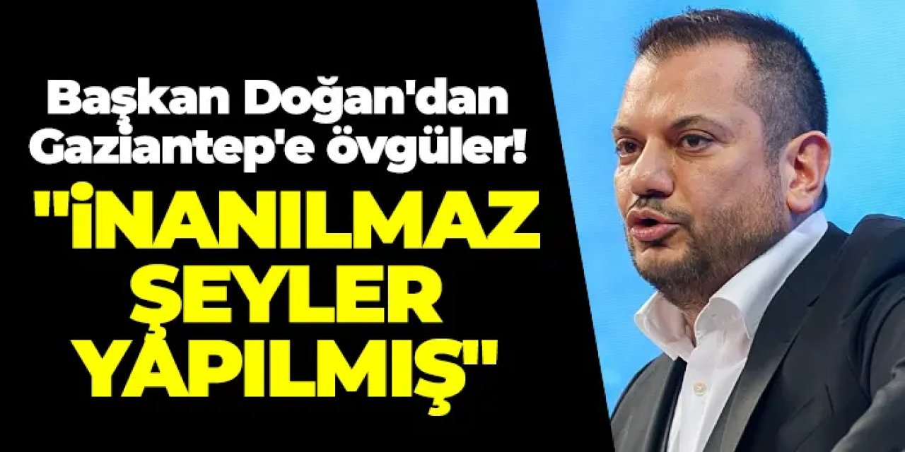 Trabzonspor'da Başkan Doğan'dan Gaziantep'e övgüler! "İnanılmaz şeyler yapılmış"