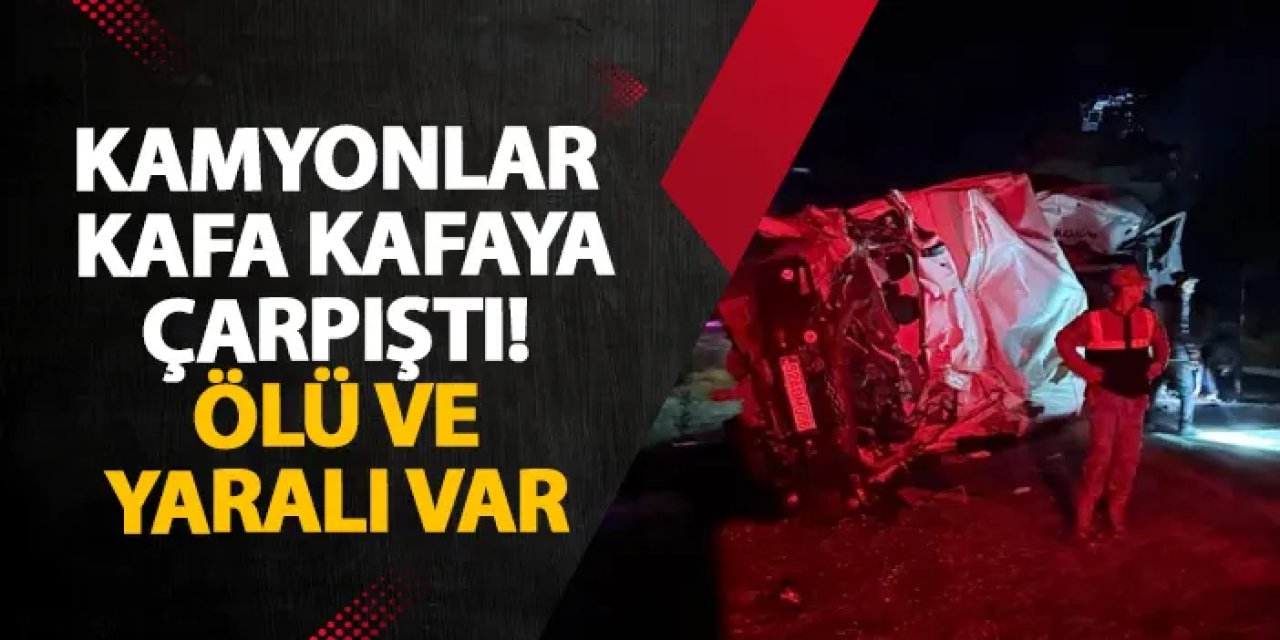 Ordu’da kamyonlar kafa kafaya çarpıştı! Ölü ve yaralı var