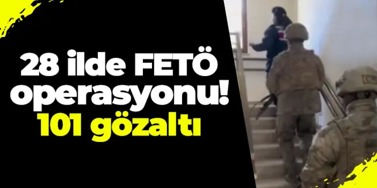 Bakan Yerlikaya açıkladı! 28 ilde FETÖ operasyonu: 101 gözaltı