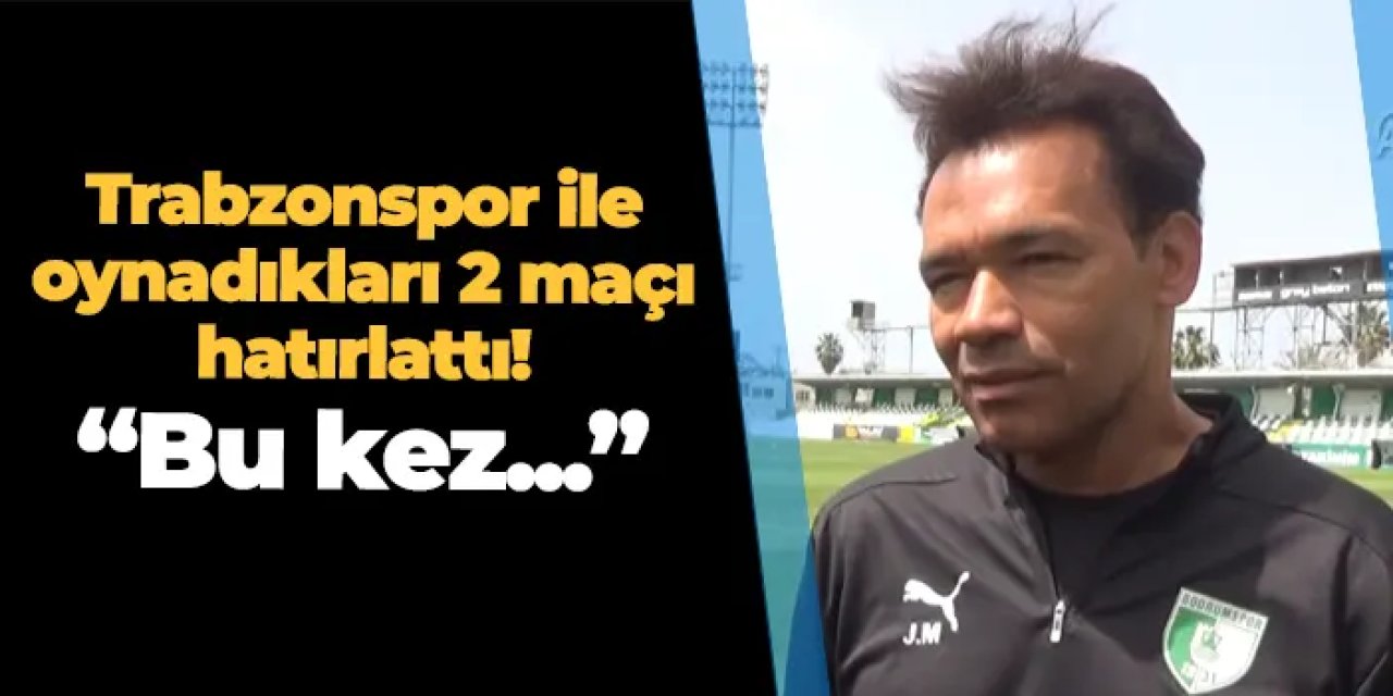 Bodrum FK'da Morais Trabzonspor ile oynadıkları maçları hatırlattı: "Bu kez taraftarımızın önünde..."