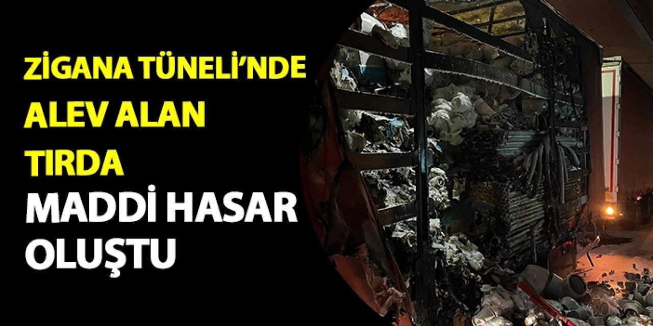 Zigana Tüneli'nde alev alan tırda hasar oluştu