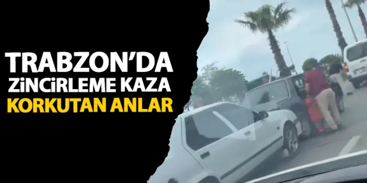 Trabzon'da trafik kazası! 4 araç çarpıştı