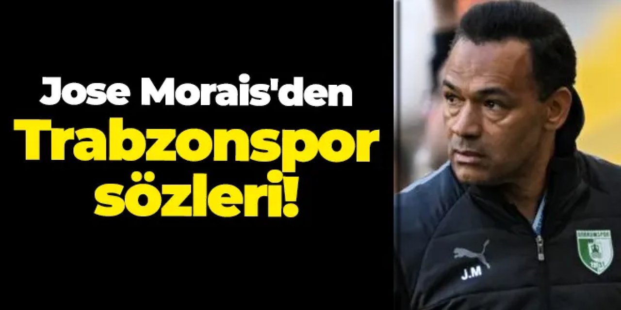 Bodrum FK'da Jose Morais'den Trabzonspor sözleri!
