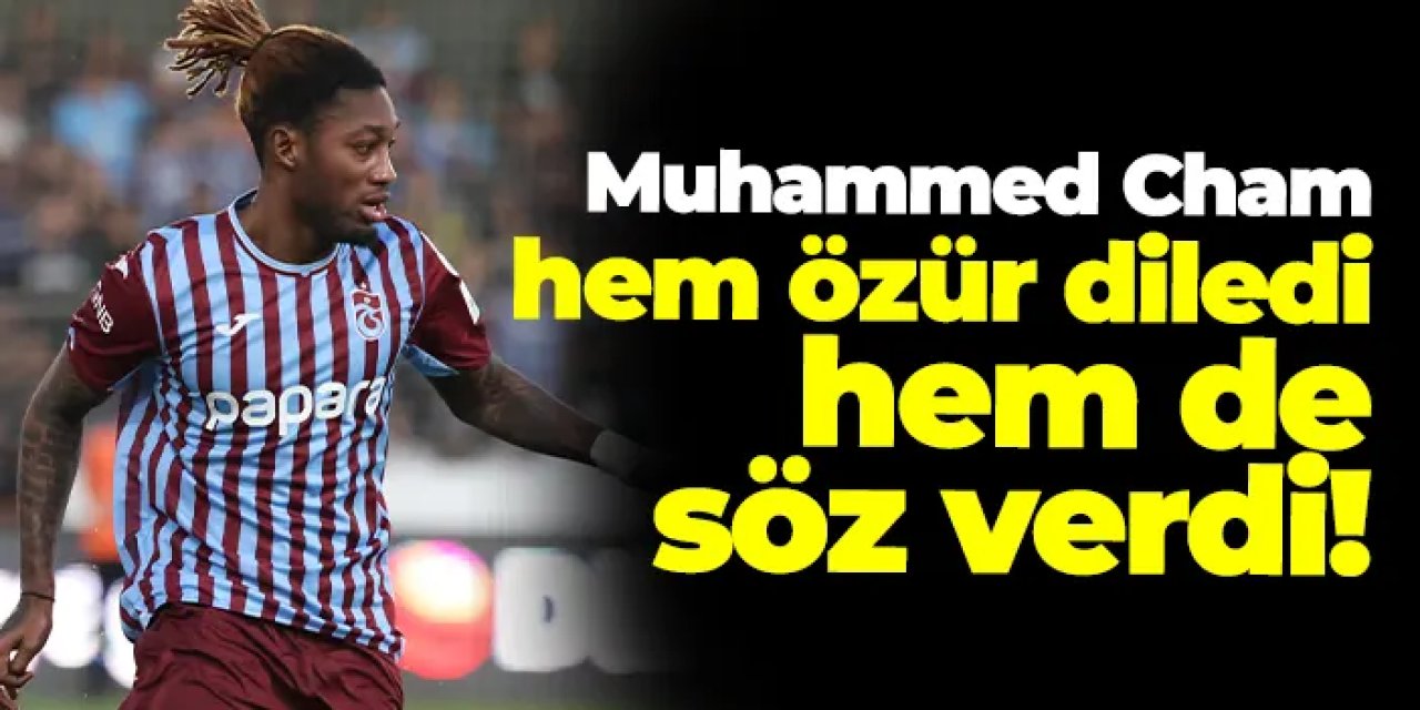 Trabzonspor'da Cham hem özür diledi, hem de söz verdi!