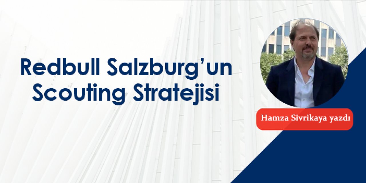Redbull Salzburg’un Scouting Stratejisi