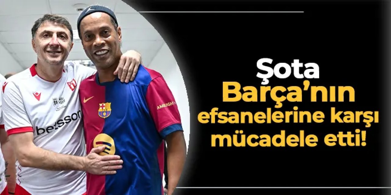 Şota, Barça'nın efsanelerine karşı mücadele etti