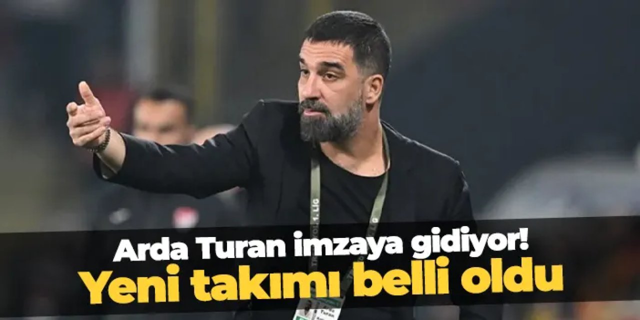Arda Turan'ın yeni takımı belli oldu! İmzalar atılıyor