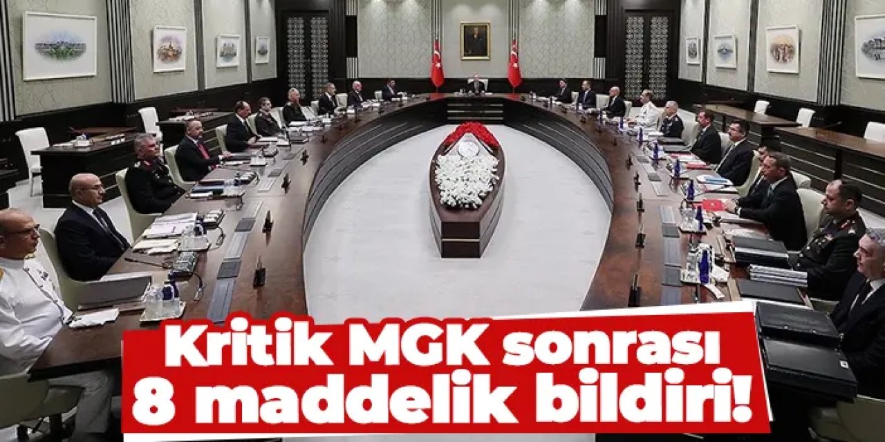 MGK sonrası 8 maddelik kritik bildiri yayımlandı!