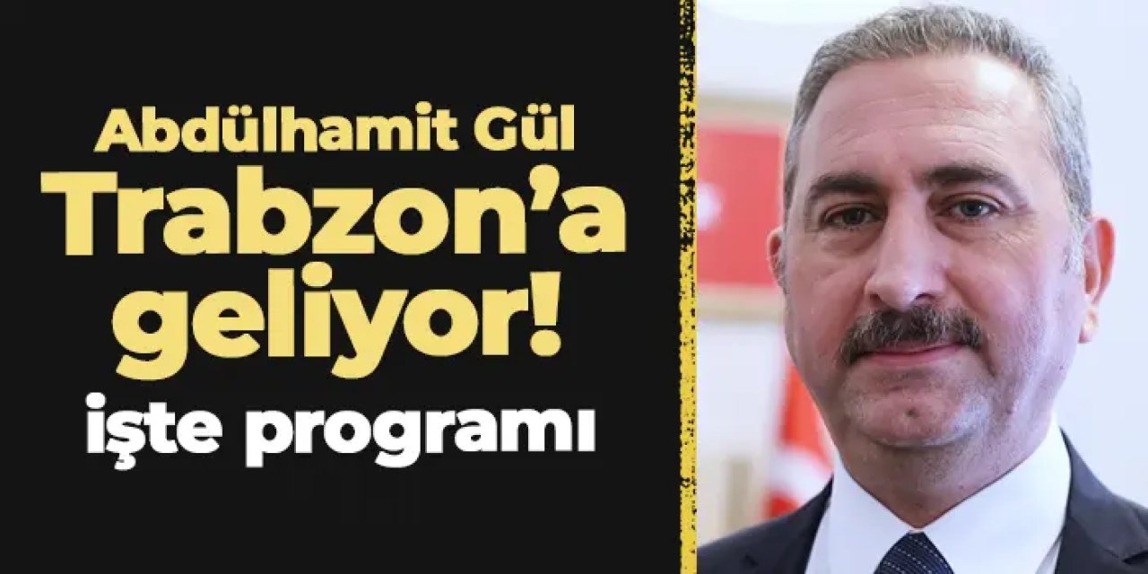 AK Parti Grup Başkanvekili Abdülhamit Gül Trabzon’a geliyor!