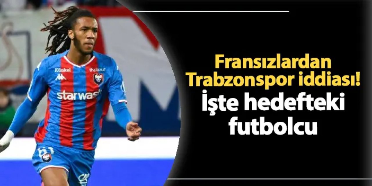 Fransız basınından Trabzonspor iddiası! İşte hedefteki stoper