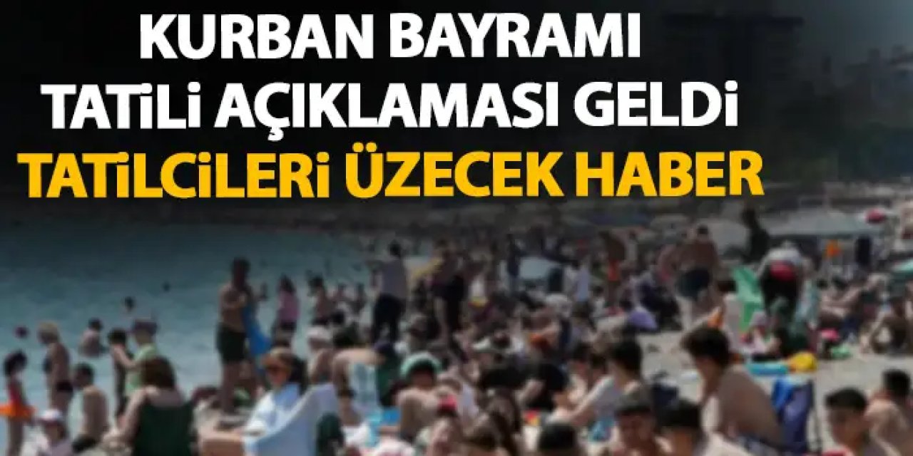 Kurban Bayramı tatili kaç gün, ne zaman başlayacak, uzatıldı mı?