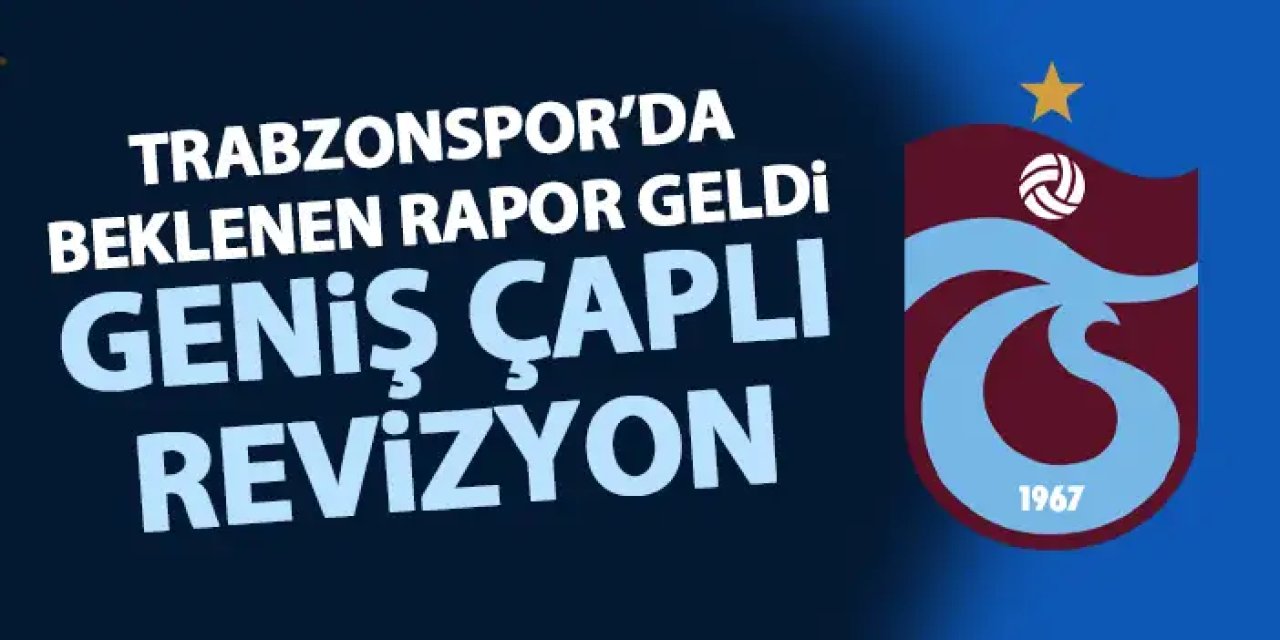 Trabzonspor'da kritik rapor verildi! Yönetim harekete geçiyor