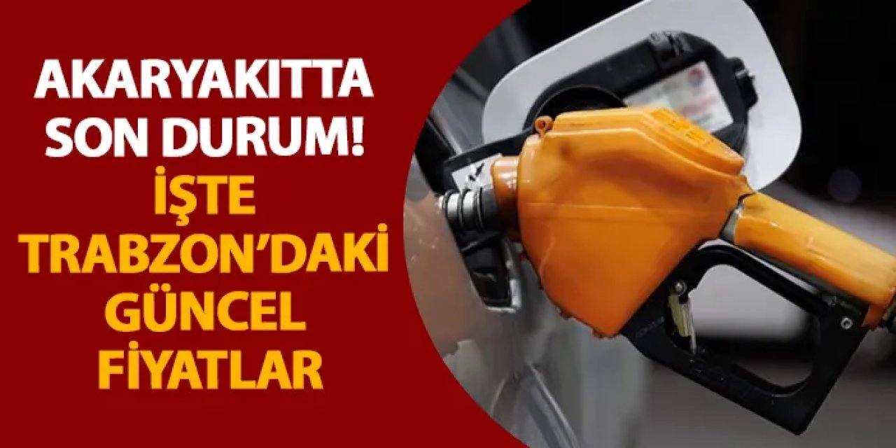 Trabzon’da Akaryakıt Fiyatları Güncellendi: Benzin 48 TL’ye Dayandı