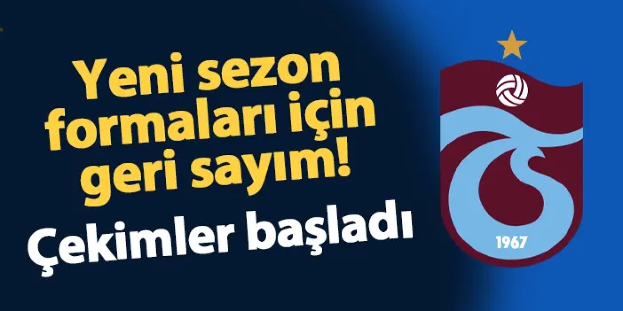 Trabzonspor'da yeni formaların tanıtımı için geri sayım başladı