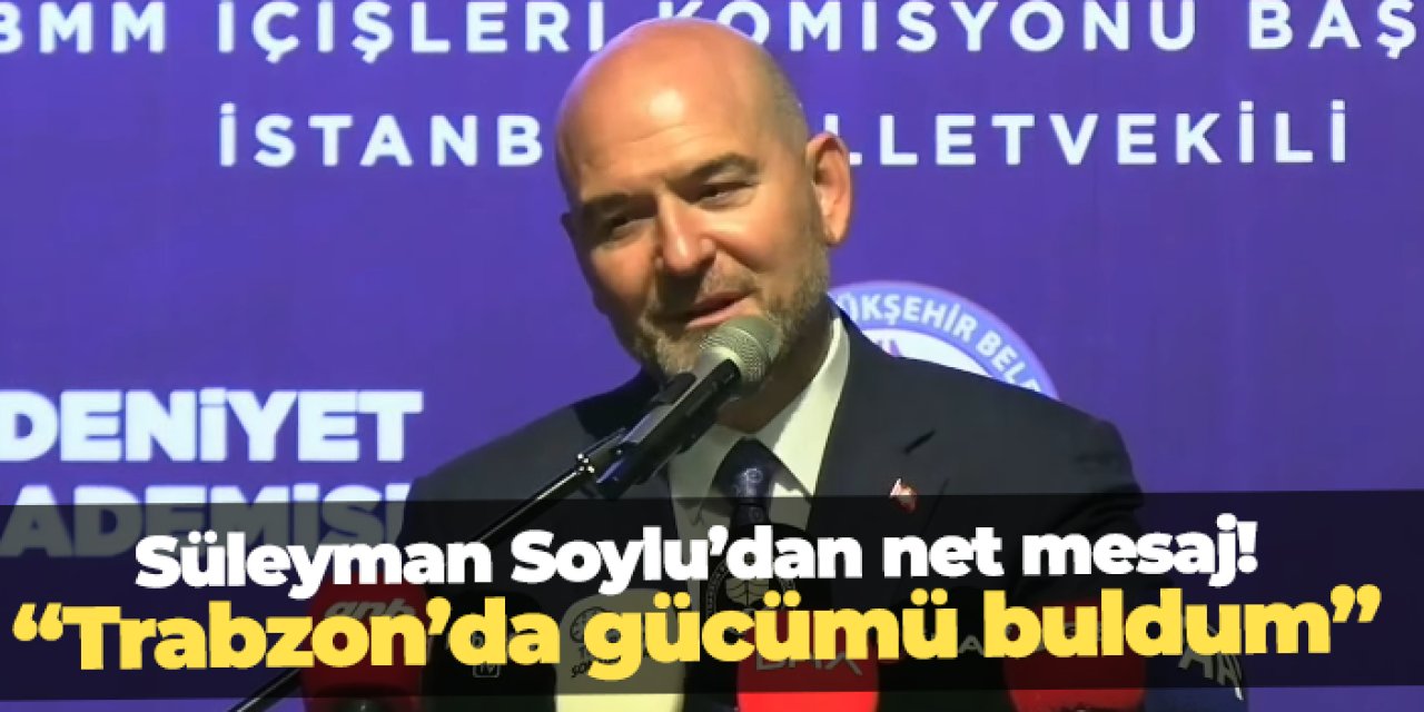Süleyman Soylu gençlerle bir araya geldi! “Trabzon’da gücümü buldum”