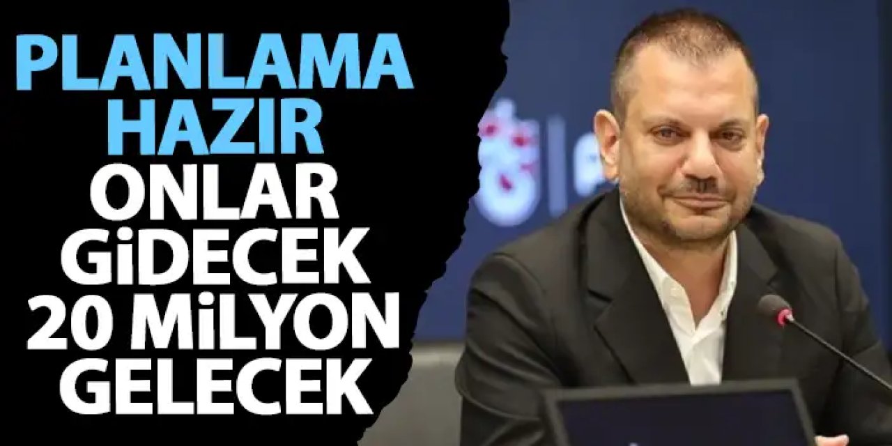Trabzonspor onları gönderecek! Hedef 20 Milyon EURO gelir