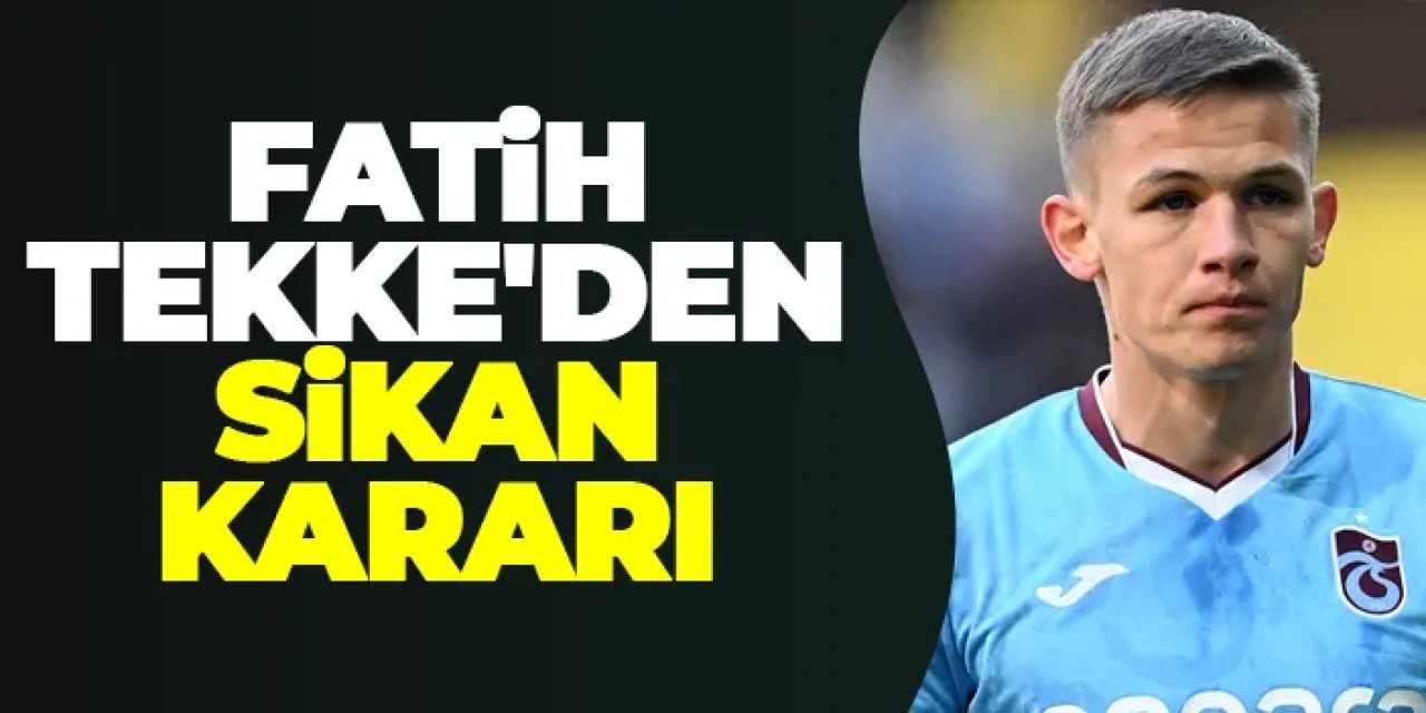 Trabzonspor'da Tekke'den Sikan kararı