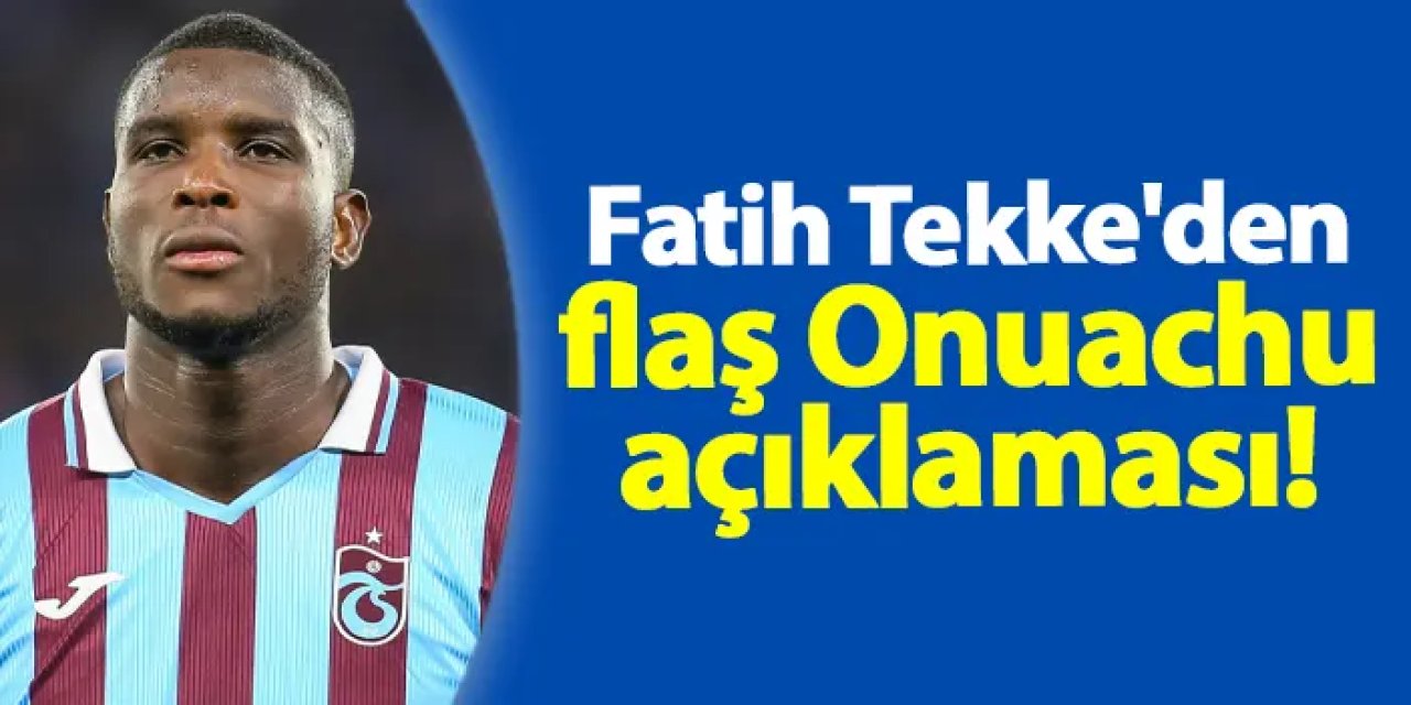 Tekke’den Onuachu açıklaması: Başkanla görüştük, arzu ediyoruz