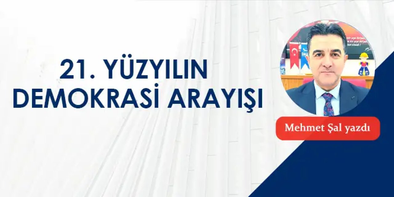 21. Yüzyılın demokrasi arayışı