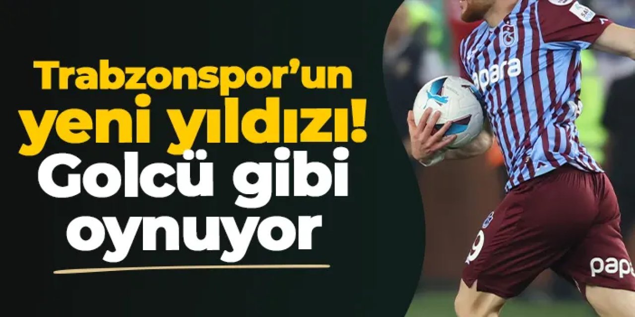 Trabzonspor’un yeni yıldızı: Golcü gibi oynuyor