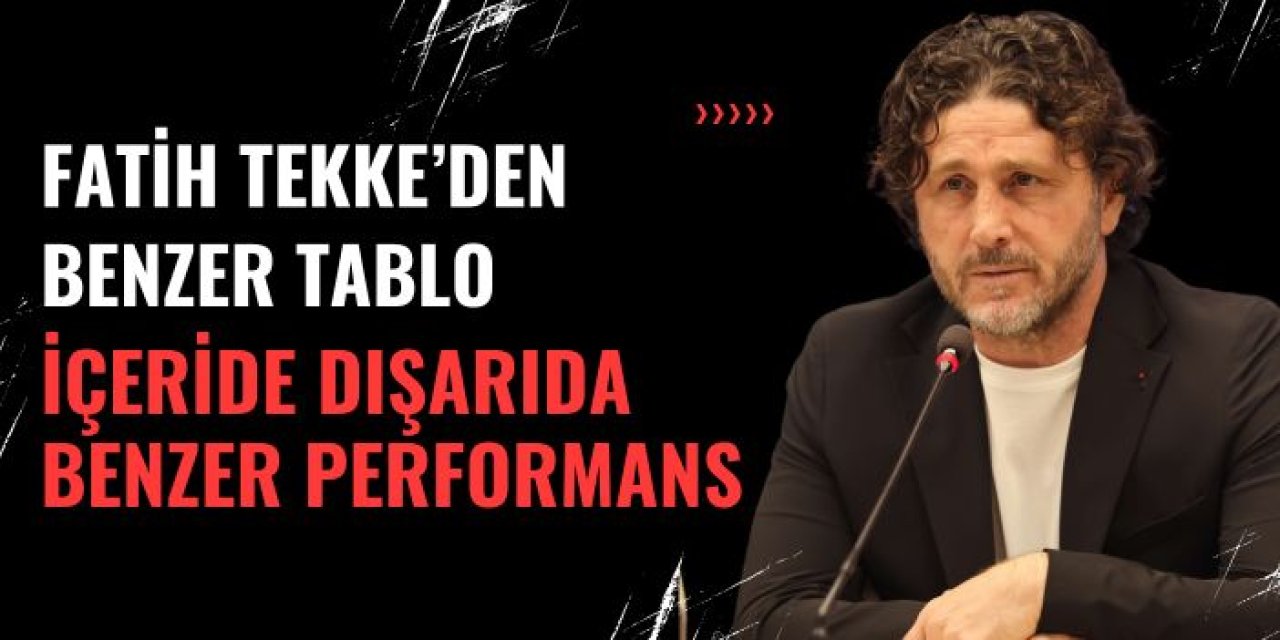 Fatih Tekke’nin 10 maçlık performansı! Hem içeride hem dışarıda benzer tablo