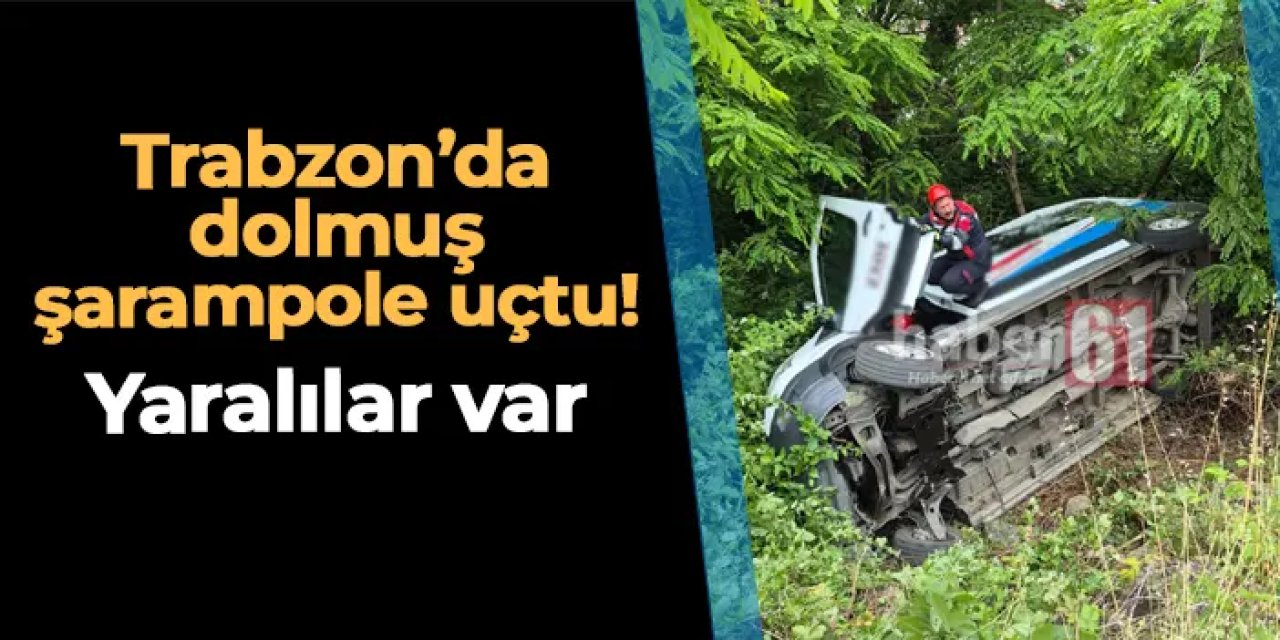 Trabzon'da dolmuş şarampole uçtu! Yaralılar var