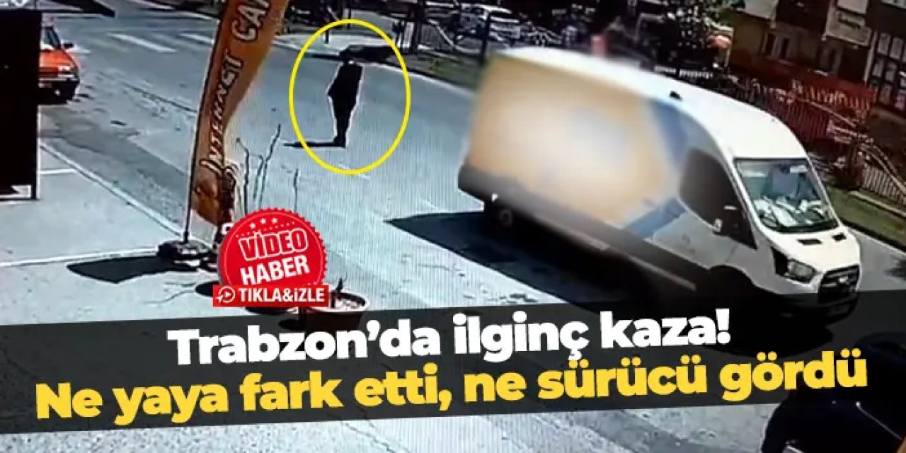 Trabzon'da geri manevra yapan araç yayaya çarptı!