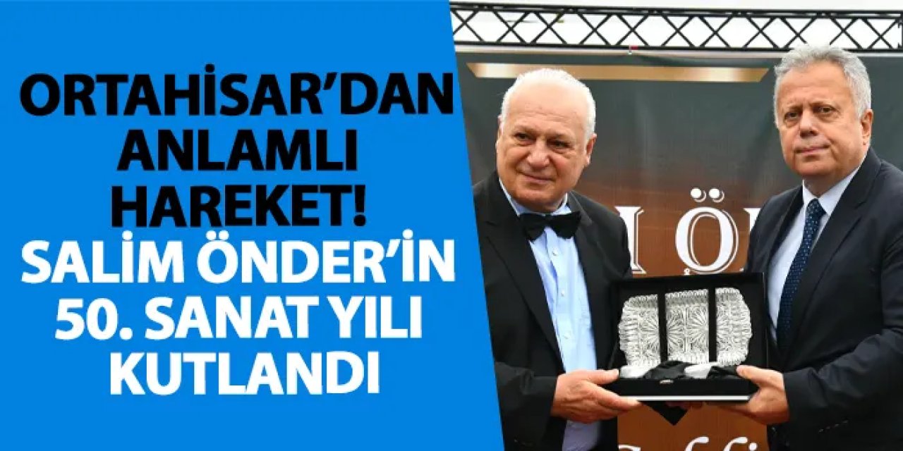 Ortahisar’dan anlamlı hareket! Salim Önder’in 50. sanat yılı kutlandı