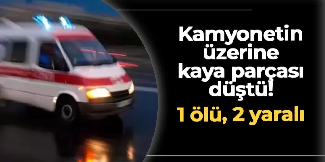 Rize'de feci olay! Kamyonetin üzerine kaya düştü: 1 ölü, 2 yaralı