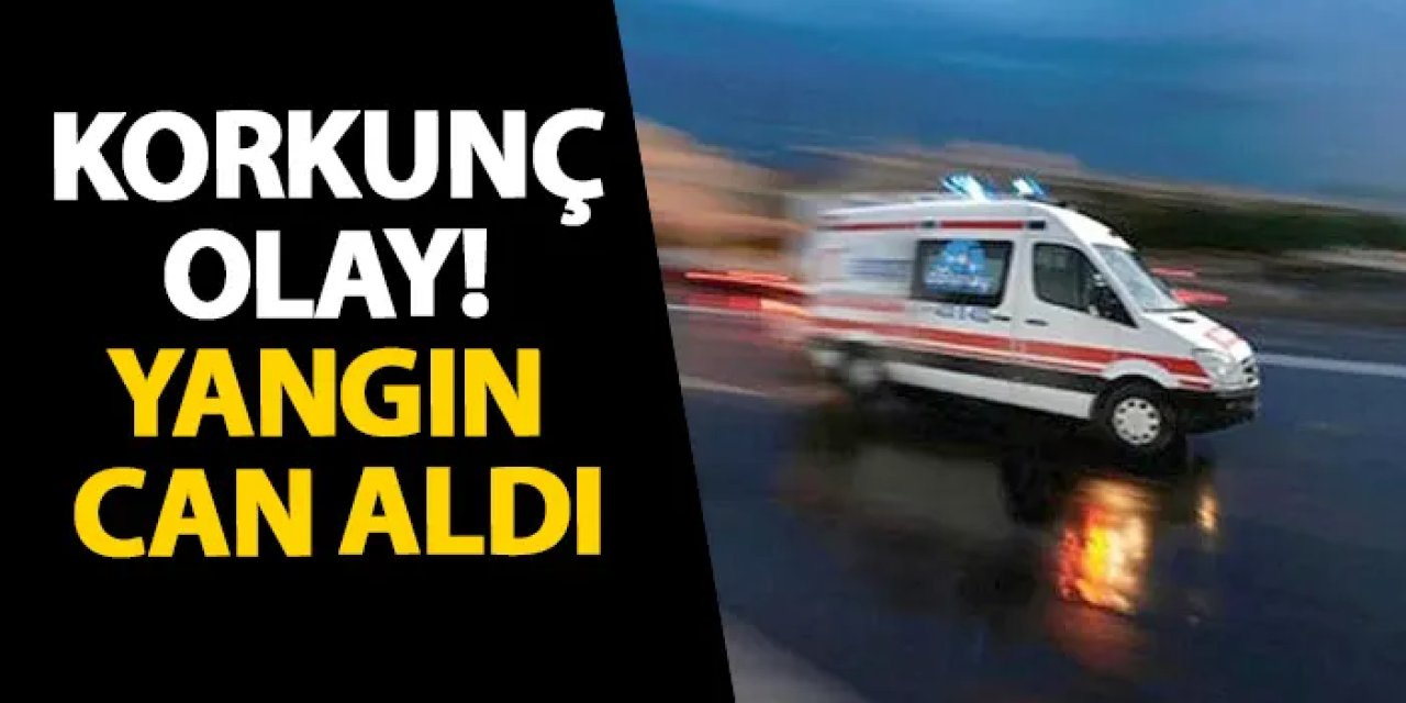 Samsun’da korkunç olay! Yangın can aldı