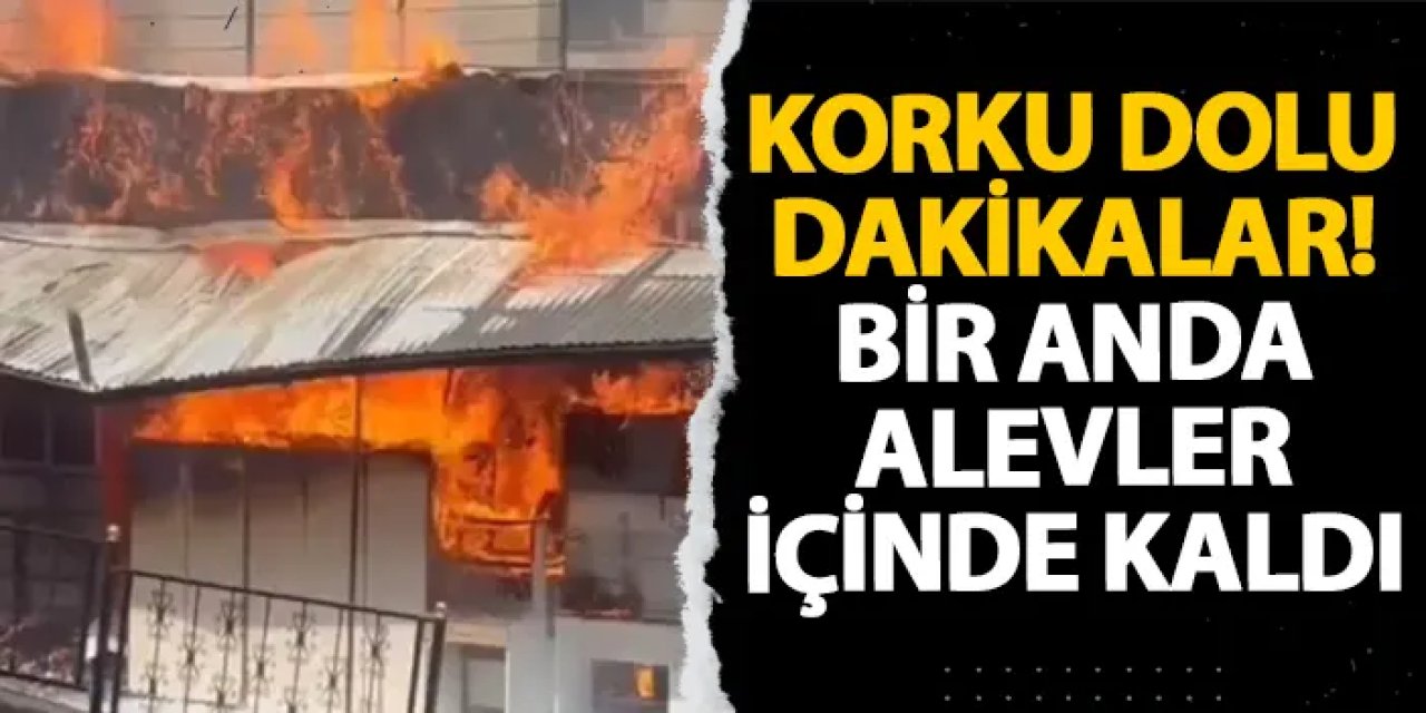Gümüşhane’de korku dolu dakikalar! Bir anda alevler içinde kaldı