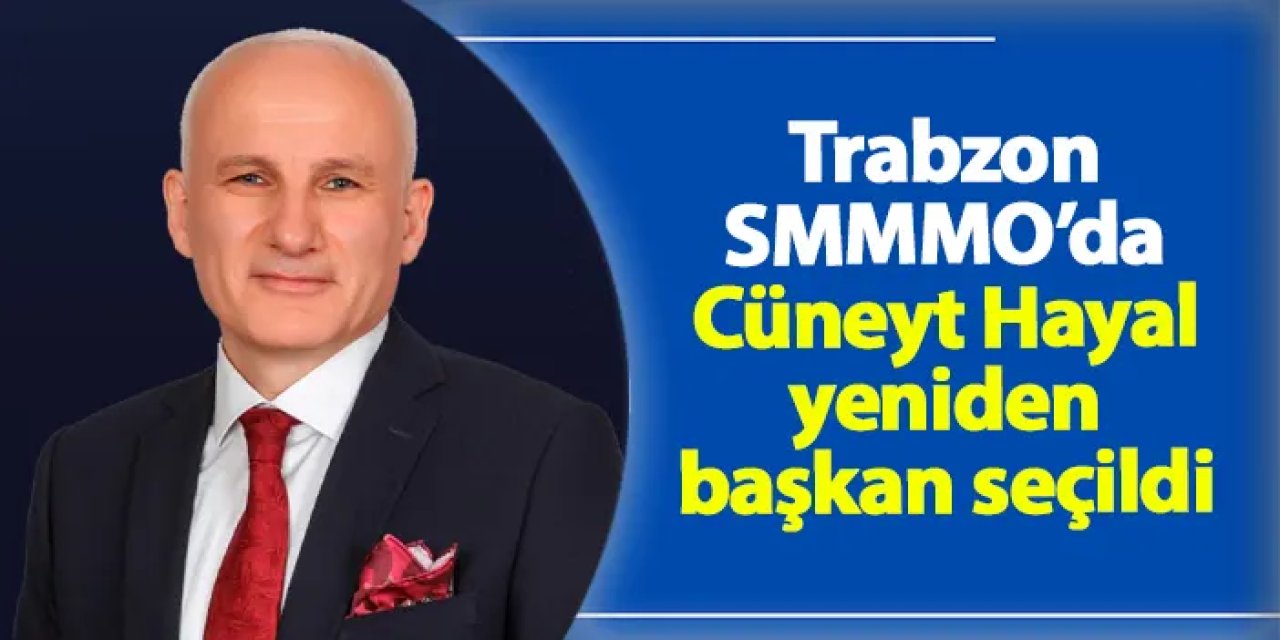 Trabzon SMMMO'da seçim sonuçlandı: Yeni başkan belli oldu