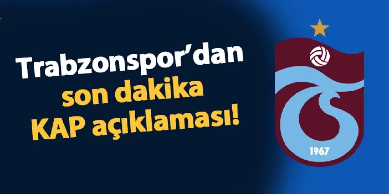 Trabzonspor'dan son dakika KAP açıklaması!