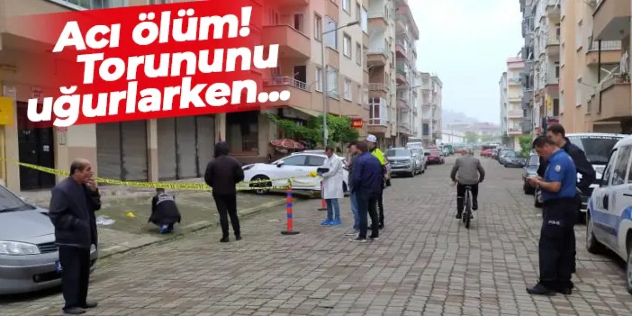 Giresun'da acı ölüm! Torununu uğurlarken...