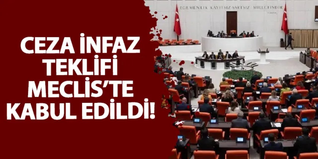 Ceza İnfaz Teklifi Meclis’te kabul edildi!