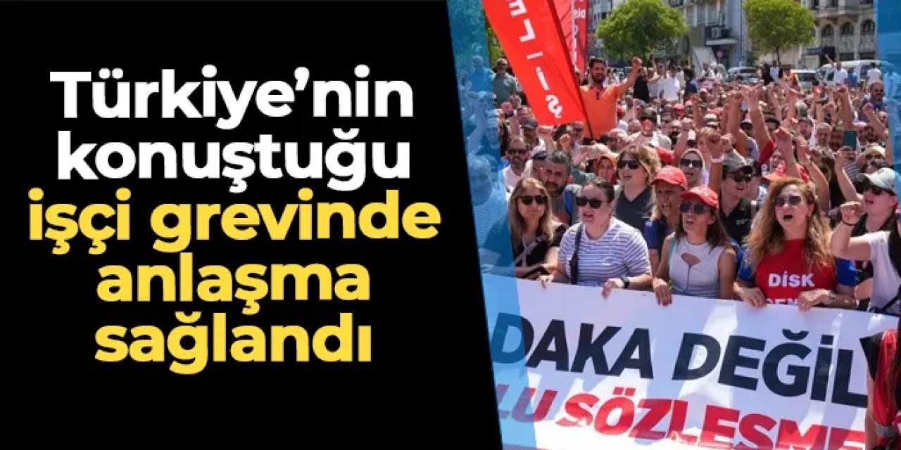 İzmir'de 7 günlük işçi grevi sona erdi! Anlaşma sağlandı